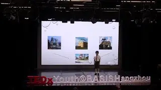 Strange Architecture | William Lin | TEDxYouth@BASISHangzhou
