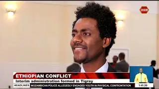 Ethiopia&rsquo;s PM Abiy Ahmed established interim administration for Tigray region to end the war there