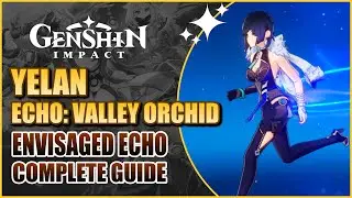How to Complete Envisaged Echo: Valley Orchid for Yelan | Genshin Impact