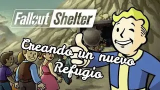 Fallout Shelter 1.6 - Comenzando un nuevo Refugio