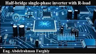 Single phase half bridge inverter with R-load
