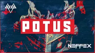 NEFFEX - POTUS 🤌 | [NCS BD]