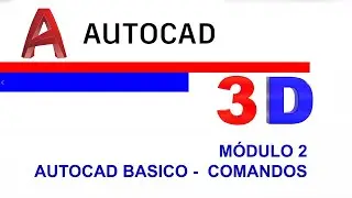 Curso autocad 3d MODULO 2  - Herramientas de Dibujo, creaci&oacute;n y modificaci&oacute;n