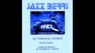 *Jazz Berri - Julio 2000 - Dj Ivan & Dj Rober