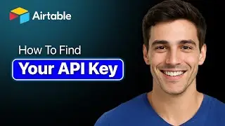 How To Find Your Airtable API Key - Step By Step (2025 Guide)