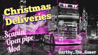 LIVE: Euro Truck Sim 2/Scania Open Pipe Mod/ Doing Xmas Deliveries/ (Subscribe/Like/Share)