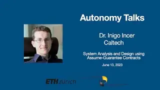 Autonomy Talks - Inigo Incer: System Analysis and Design Using Assume-Guarantee Contracts