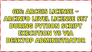 ArcGIS License - ArcInfo level license set during python script execution vs via Desktop...