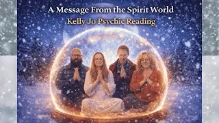 A Message From the Spirit World | Kelly Jo Psychic Reading 📱