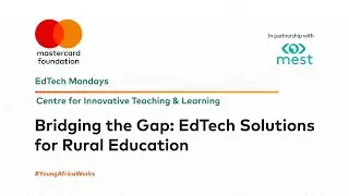 EDTECH MONDAYS - BRIDGING THE GAP : EDTECH SOLUTIONS FOR RURAL EDUCATION