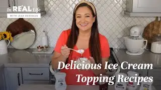 In Re&aacute;l Life: Ice Cream Topping Recipes with Leah Bergman!