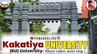 Kakatiya University Warangal || KU University || Short video mini vlog || @pawandrling