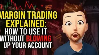 Margin Trading Explained: How to Use It WITHOUT Blowing Your Account!