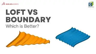 Loft vs Boundary Boss | Which Feature is Better in SOLIDWORKS?