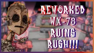 REWORKED WX-78 RUINS RUSH!!! - Don't Starve Together Gameplay