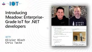 IoT Show: Introducing Meadow - Enterprise-Grade IoT for .NET developers