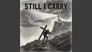 Still I Carry