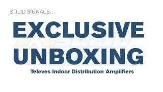 Solid Signal's Unboxing: Televes Indoor Amplifiers
