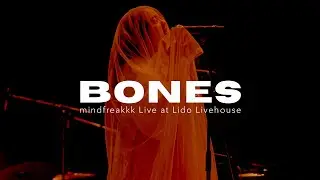 mindfreakkk - Bones (Live at Lido Livehouse)
