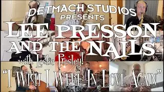 Lee Presson and the Nails featuring Leslie Presley: I Wish I Were In Love Again