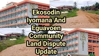 Update On Land Dispute Between Iyomana Ekosodin Eguavoen Community As Court Gave Verdict On The Case