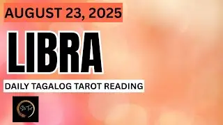 LIBRA AUGUST 23, 2025🔮DAILY TAROT READING