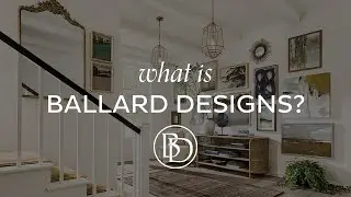 Ballard Designs - Who We Are