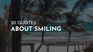 20 Quotes about Smiling / Trendy Quotes / Nighttime Quotes