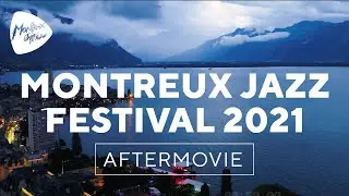 Montreux Jazz Festival 2021 &ndash; Official Aftermovie