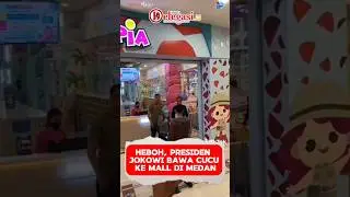 Heboh, Presiden Jokowi Bawa Cucu ke mall di medan