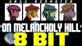 On Melancholy Hill (2022) [8 Bit Tribute to Gorillaz] - 8 Bit Universe
