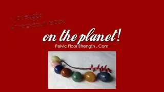 Vaginal Weightlifting - for Pelvic Floor Strength