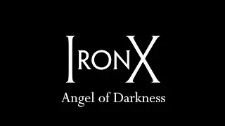 IronX - Angel of Darkness