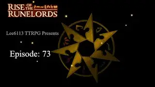 Pathfinder 1e Campaign: Rise of the Runelords. Episode 73.