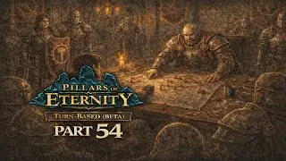 Chosen by the Crucible Knights | Pillars of Eternity - Turn Based (Beta) - Part 54