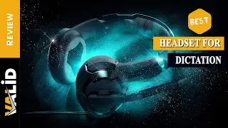 Top 5 Best Headset For Dictation