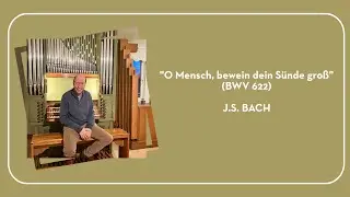 O Mensch, bewein dein S&uuml;nde gro&szlig; BWV 622 - J.S. Bach - Gerben Mourik - Leeflang huisorgel (1973)