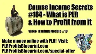 Video Training Module #10:  What is Private Label Rights?  How can you profit from PLR products?