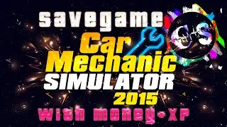 [DOWNLOAD] SAVEGAME Car Mechanic Simulator 2015 - BIG MONEY + XP - CHEAT