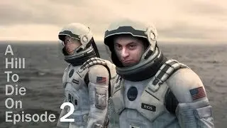 A Hill To Die On: Episode 2 - Colonizing Other Planets