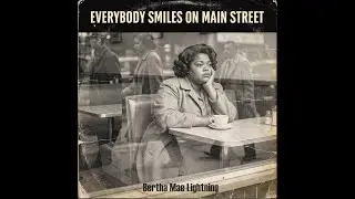 Everybody Smiles on Main Street - Bertha Mae Lightning | 1960s Blues (Official Lyrics Video)