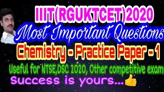 IIIT(RGUKTCET)2020 MOST IMPORTANT QUESTIONS, CHEMISTRY PRACTICE TEST,USEFUL FOR NTSE,DSC 2020