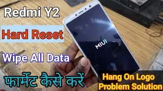 Xiaomi Redmi Y2 Hang on Logo Problem Solution | How to Hard Reset RedmiY2 | Mi Y2 फार्मेट कैसे करें