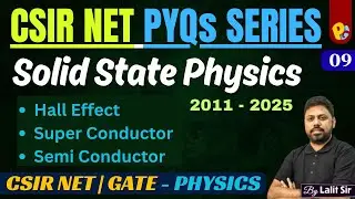 Solid State Physics | Hall Effect, Semiconductor , Superconductor | CSIR NET & GATE PYQ  2011&ndash;2025