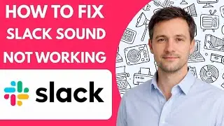How to Fix Slack Sound Not Working on PC  2026 Full Guide