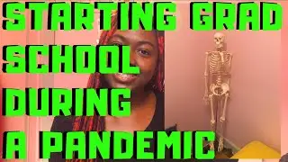 Starting Grad School In The Midst of COVID-19 | Doctor of Physical Therapy Program | Life Update