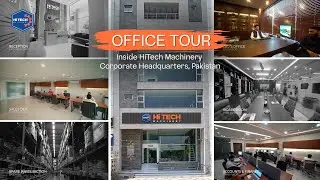 Office Tour | Step inside HiTech Machinery corporate headquarters in Pakistan