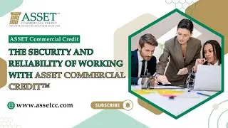 The security and reliability of working with Asset Commercial Credit&trade;