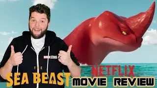 The Sea Beast - Netflix Movie Review