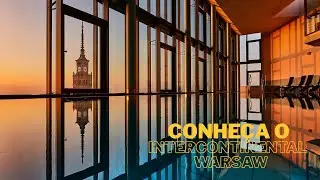 CONHEÇA O HOTEL MAIS ALTO DA POLÓNIA | INTERCONTINENTAL WARSAW TOUR